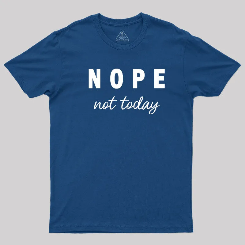 Alternative view of Nope Not Today T-Shirt