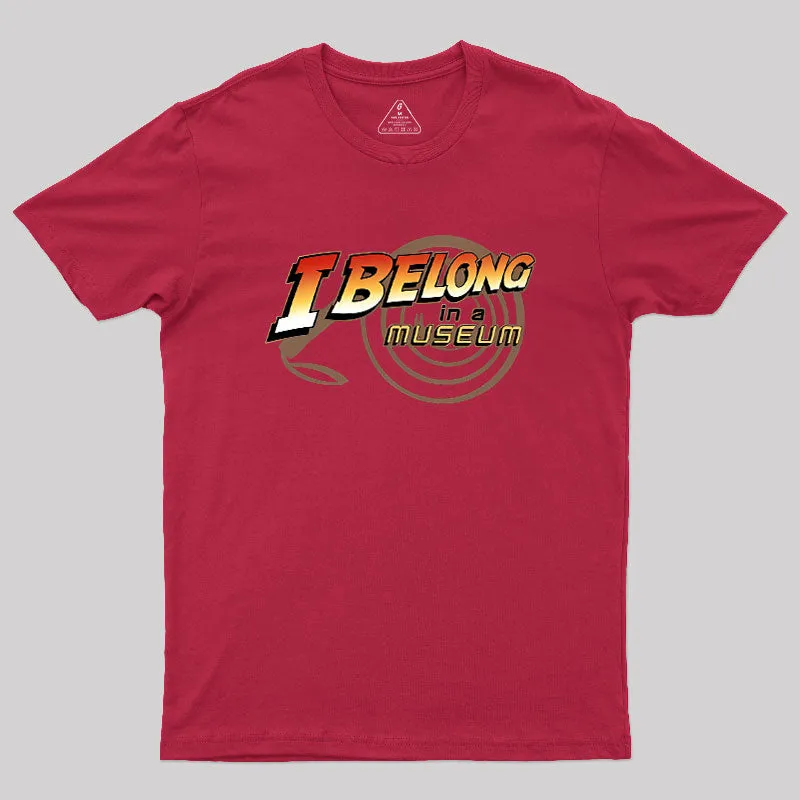I Belong In A Museum Geek T-Shirt - Image 4