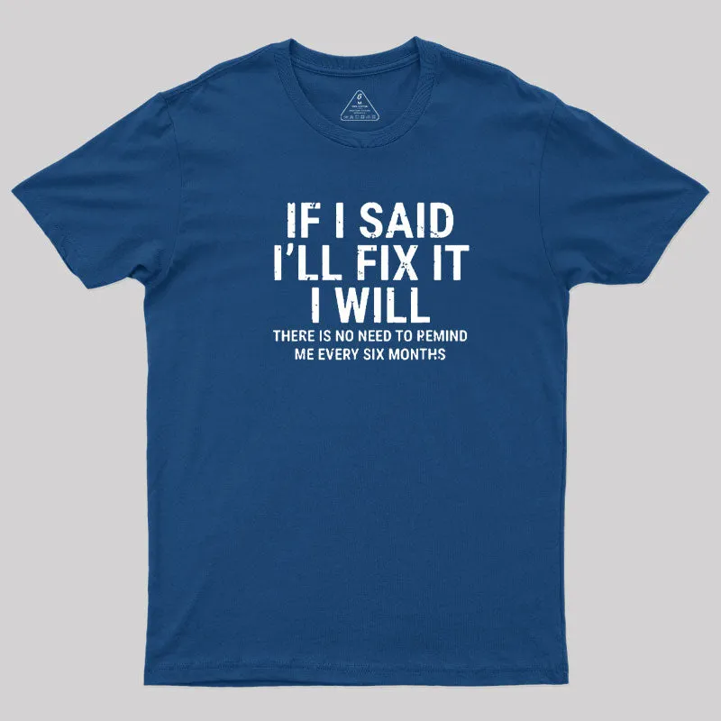 Alternative view of I Said I'll Fix It T-Shirt