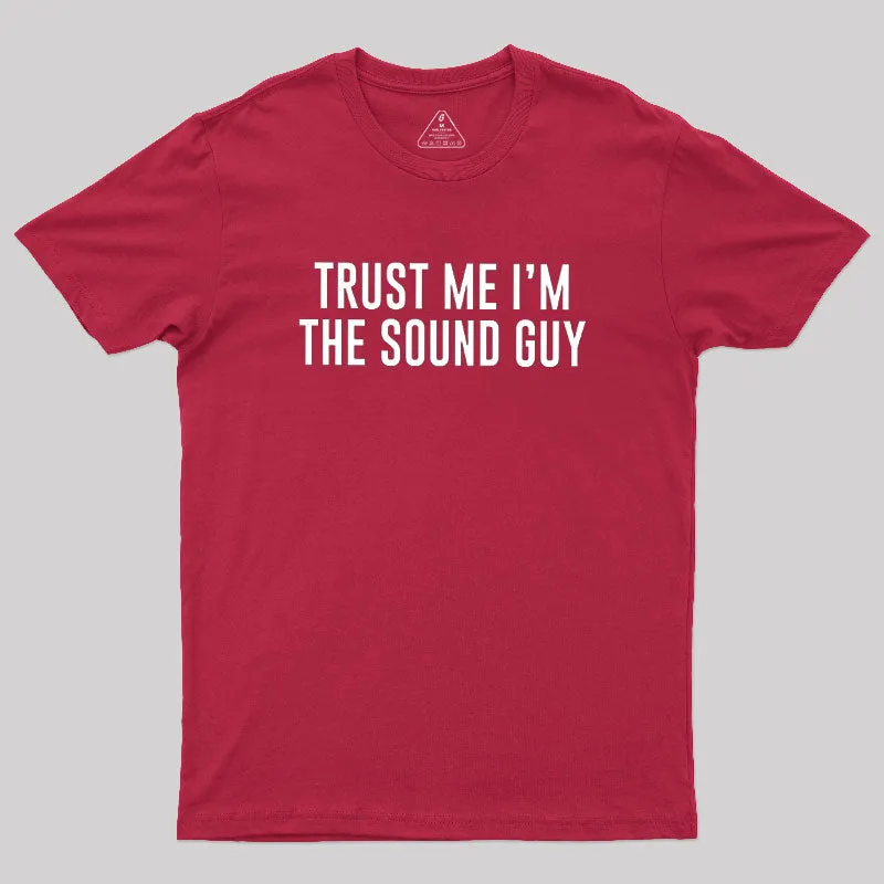 Trust Me I'm The Sound Guy Geek T-Shirt - Image 5