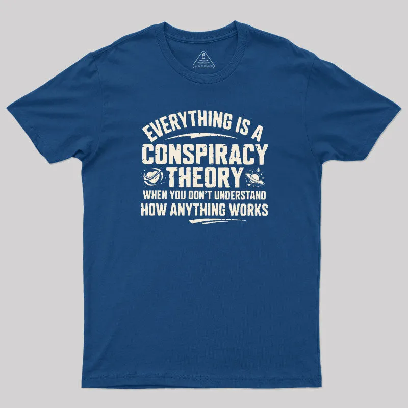 Everything Is A Conspiracy Theory T-Shirt - Image 2