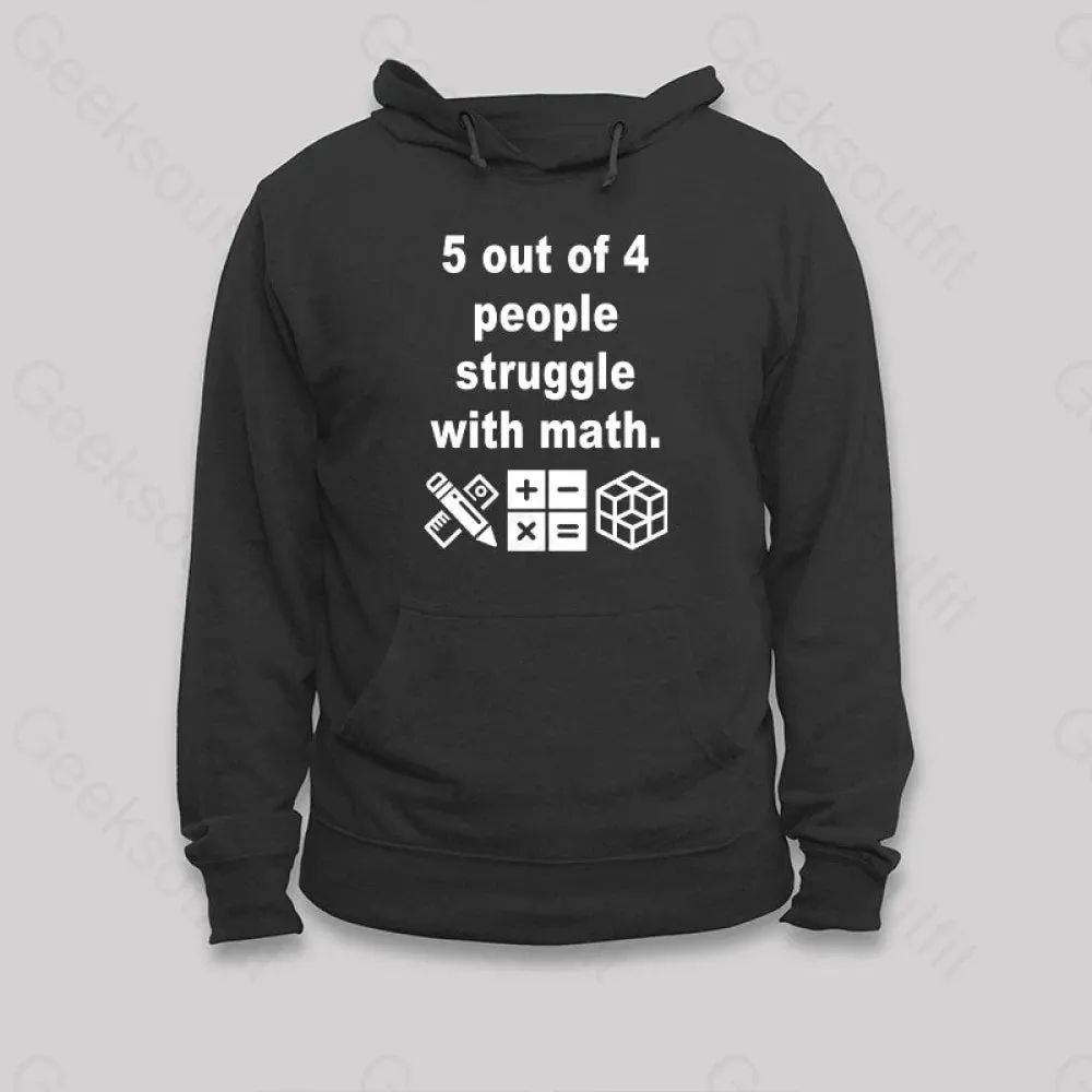 Alternative view of 5 Out of 4 People Struggle with Math Hoodie