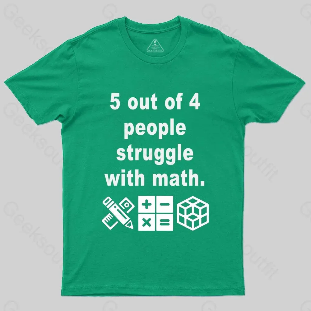 5 Out of 4 People Struggle with Math T-shirt - Image 8