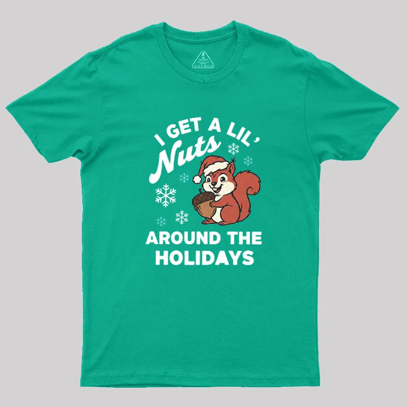 I Get A Little Nuts Around The Holidays Christmas Geek T-Shirt - Image 10