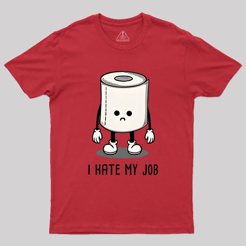 I Hate My Job Geek T-Shirt - Image 4