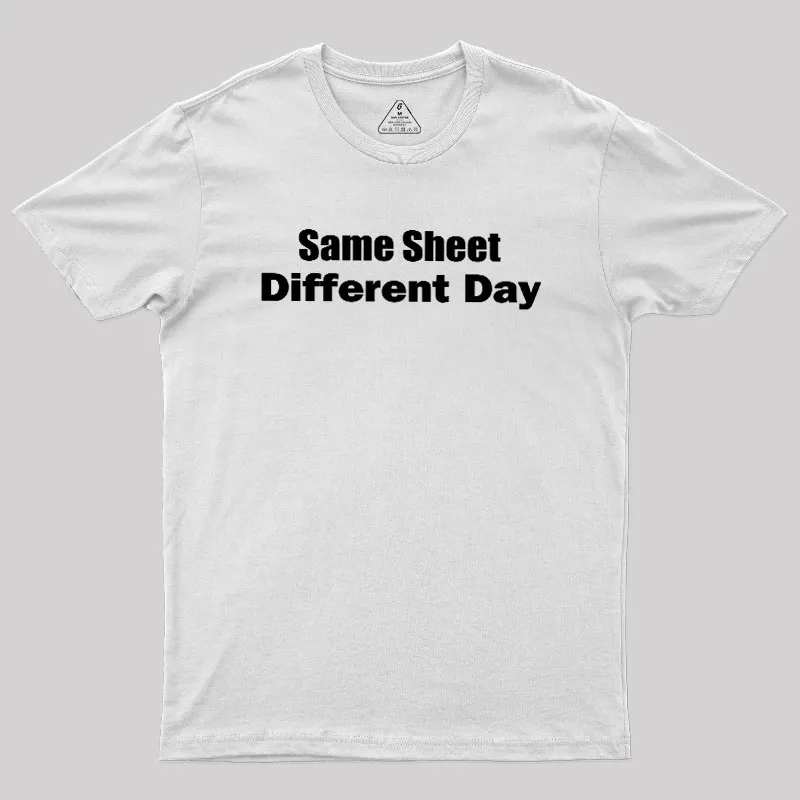 Same Sheet Different Day Geek T-Shirt - Image 10