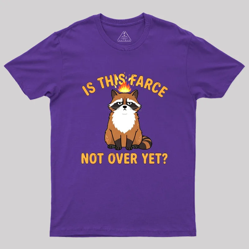 Is This Farce Not Over Yet Geek T-Shirt - Image 6