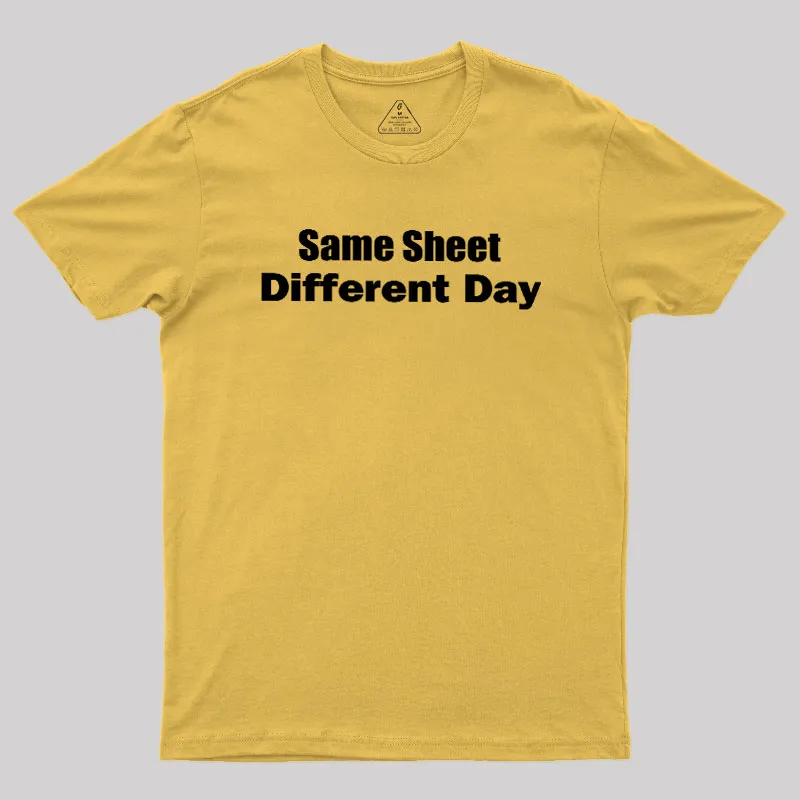 Same Sheet Different Day Geek T-Shirt - Image 6