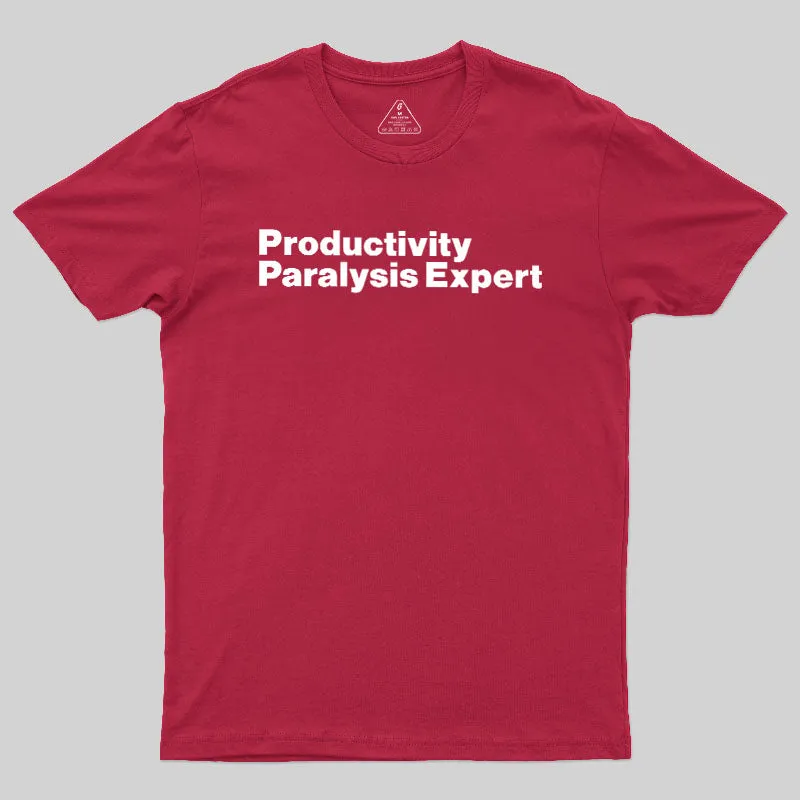 Productivity Paralysis Expert Geek T-Shirt - Image 7