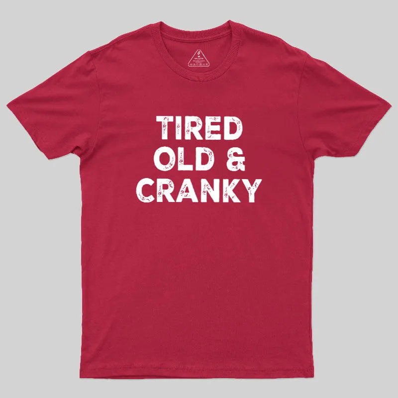 Tired Old And Cranky Geek T-Shirt - Image 5