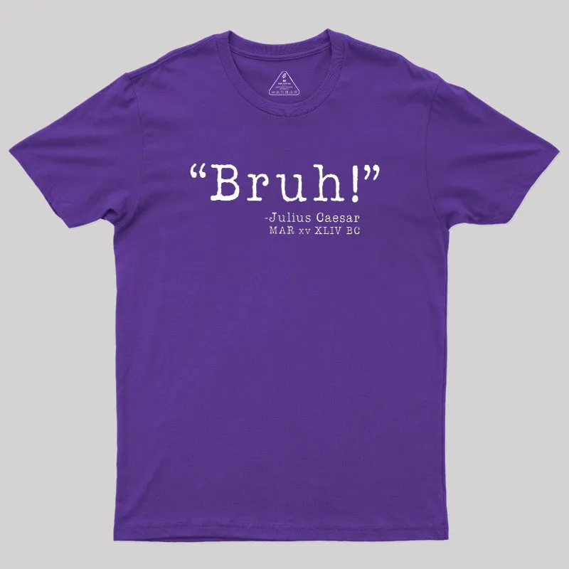 Bruh! Funny Geek T-Shirt - Image 8