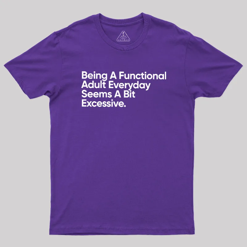 Being A Functional Adult Geek T-Shirt - Image 6