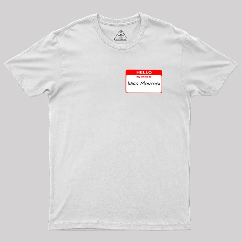 My Name Is Inigo Montoya Geek T-Shirt - Image 11