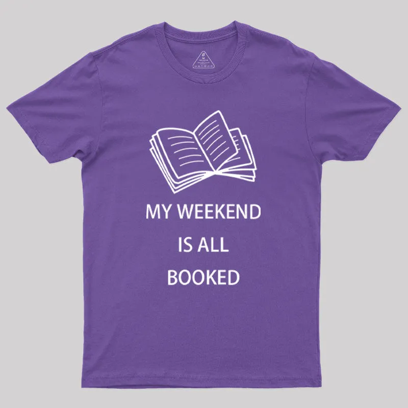 My Weekend is all Booked Geek T-Shirt - Image 6