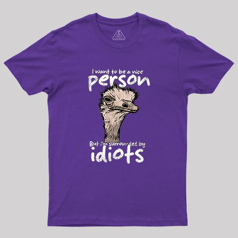 Sourronded by idiots Geek T-Shirt - Image 6