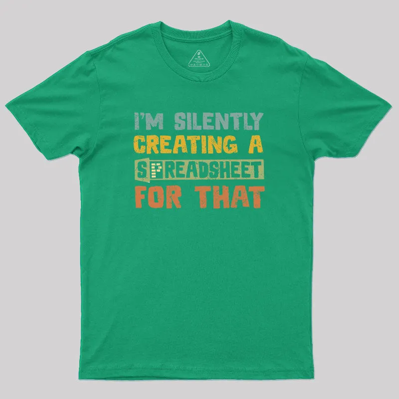 I'm Creating a Spreadsheet For That Geek T-Shirt - Image 6
