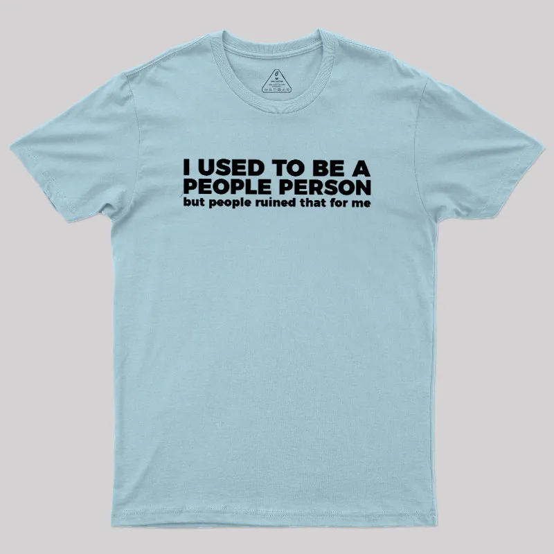 I Used To Be A People Person Geek T-Shirt - Image 9