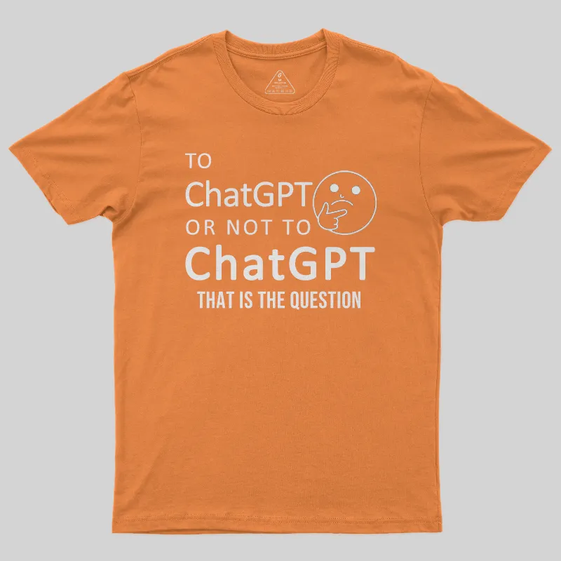 Funny Chatgpt Question T-Shirt - Image 4