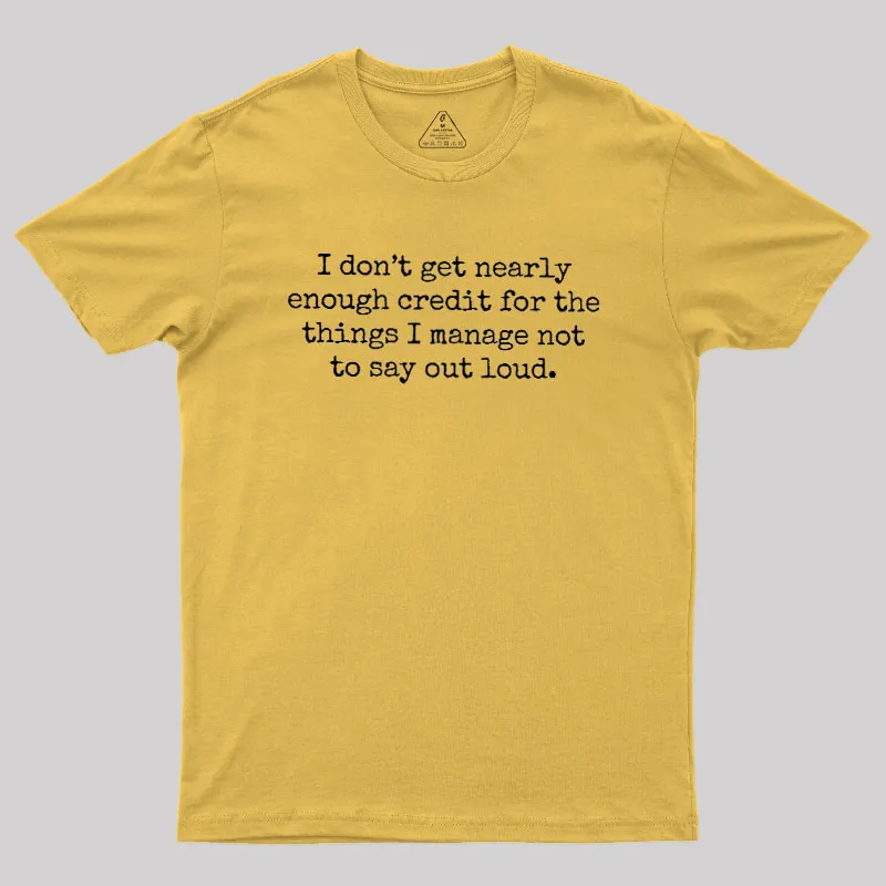 I Don't Get Nearly Enough Credit Geek T-Shirt - Image 8