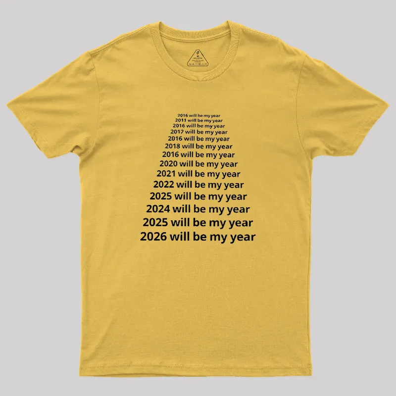 Next Year Will Be My Year Geek T-Shirt - Image 8