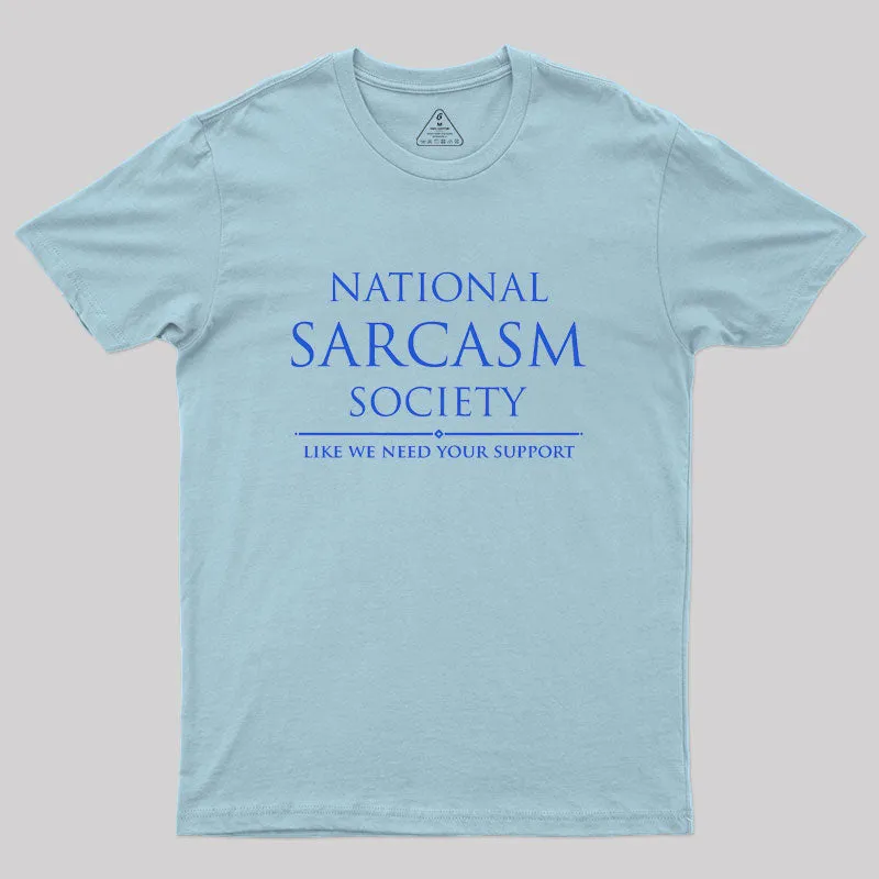 National Sarcasm Society Geek T-Shirt - Image 10