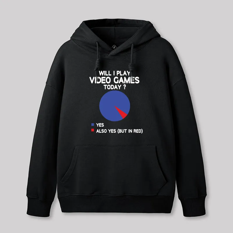 Will I play Video Games today Geek Hoodie