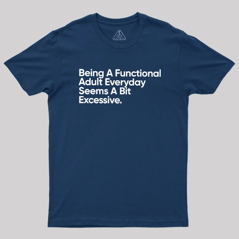Being A Functional Adult Geek T-Shirt - Image 2