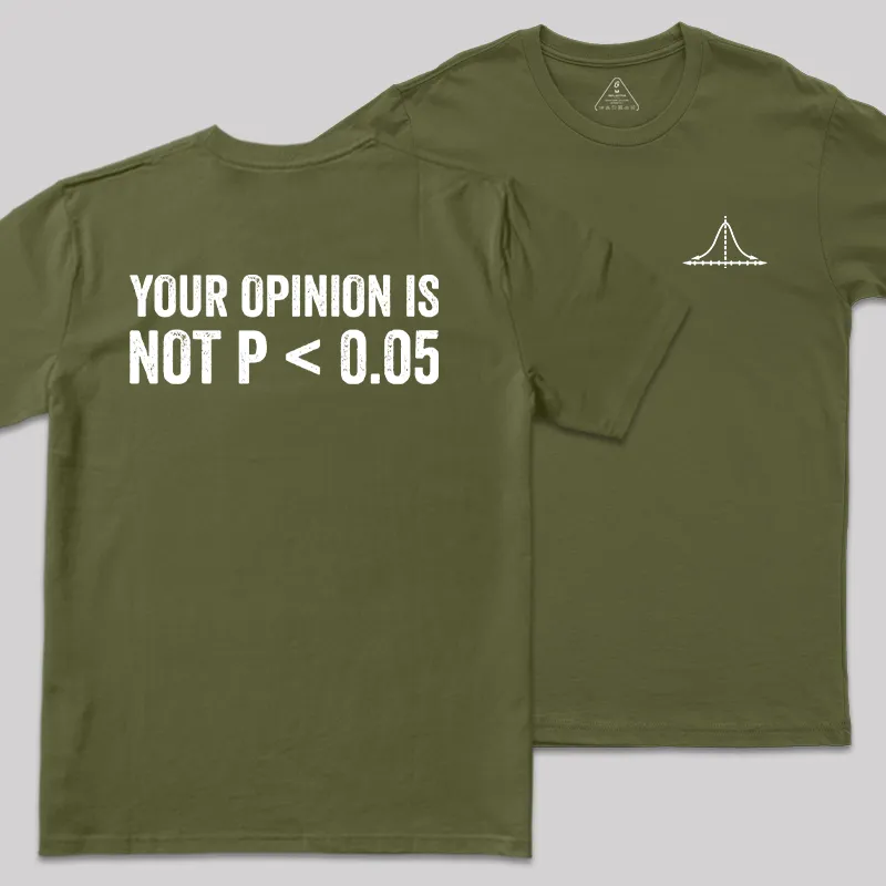 Your Opinion Is Not P<0.05 Front and Back Printed Geek T-Shirt - Image 3