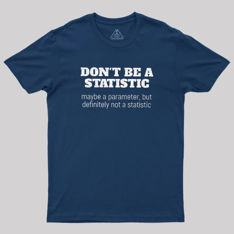 Alternative view of Don't Be a Statistic Geek T-Shirt