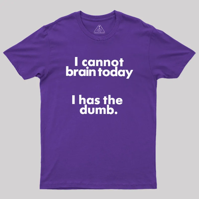 I Can Brain Today Geek T-Shirt - Image 6