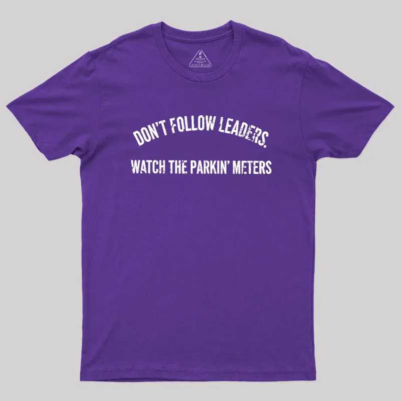 Lead Never Follow Leaders Geek T-Shirt - Image 6