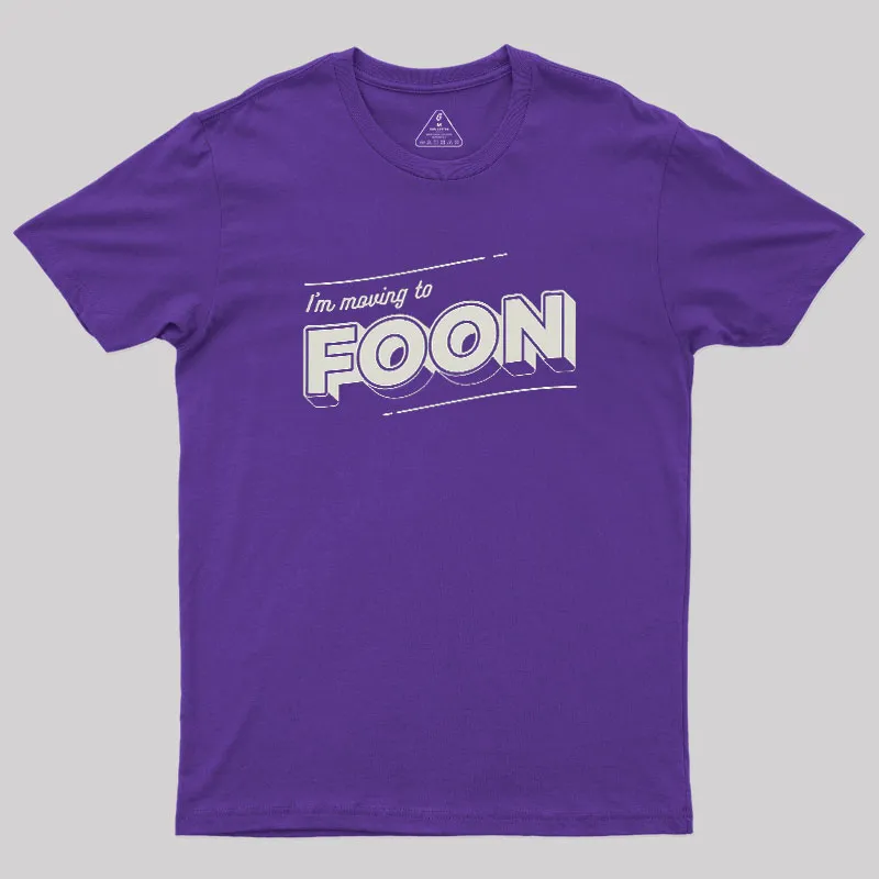 Moving to Foon Geek T-Shirt - Image 6