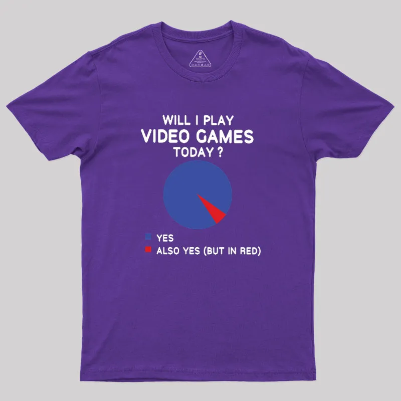 Will I play Video Games today Geek T-Shirt - Image 6