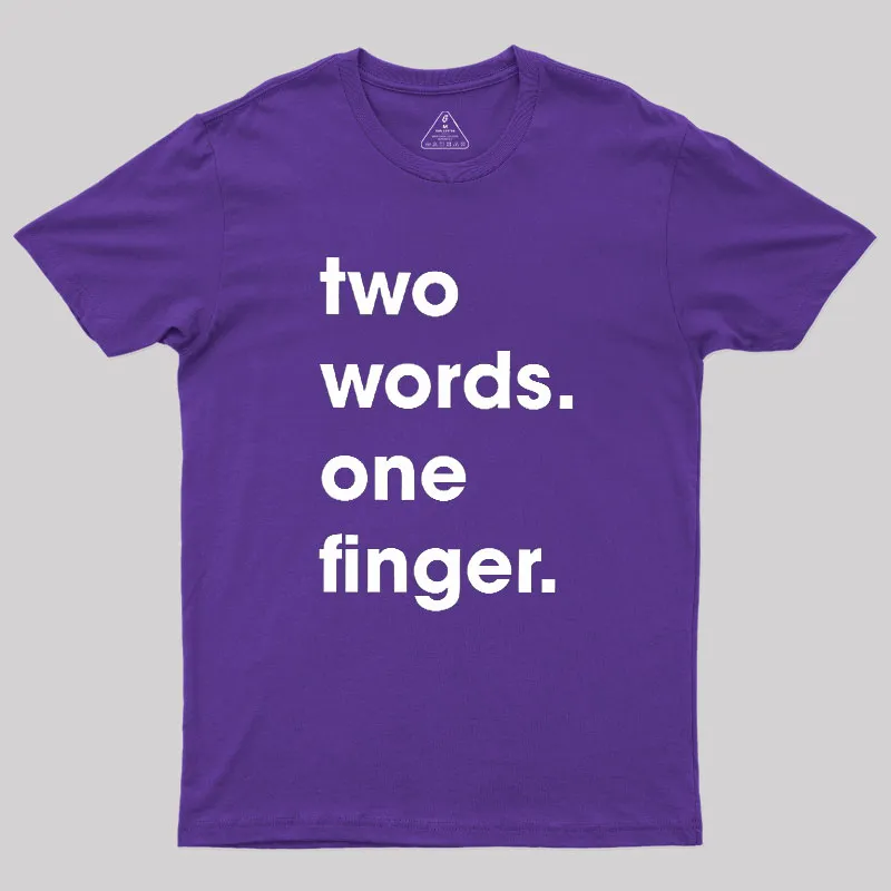 Two Words One Finger Geek T-Shirt - Image 6