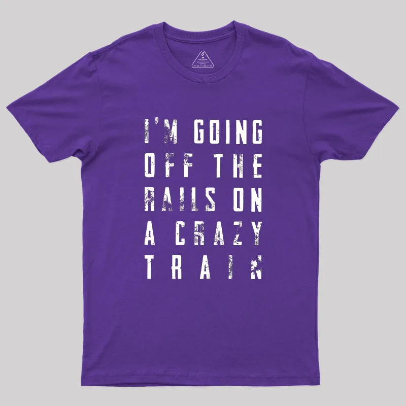 Crazy Train Lyric Quote Geek T-Shirt - Image 6