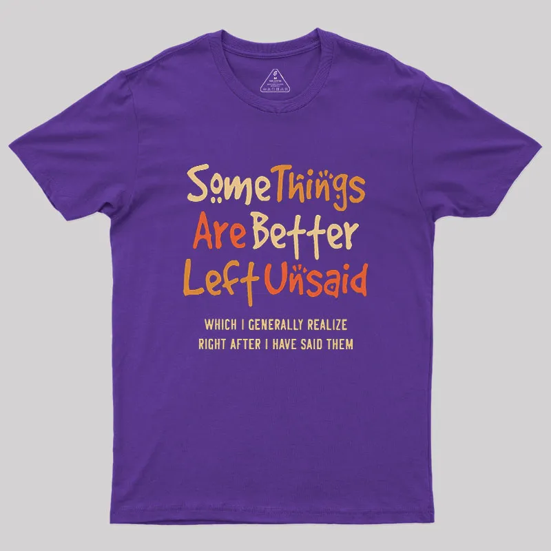 Some Things Are Just Better Left Unsaid Geek T-Shirt - Image 6