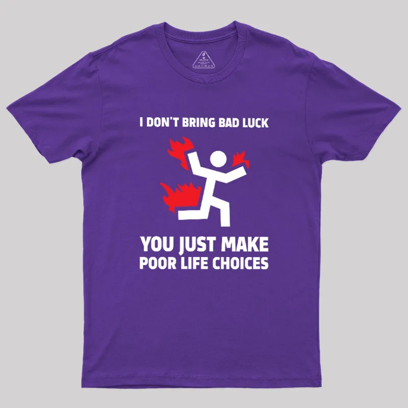 Poor Life Choices Geek T-Shirt - Image 5
