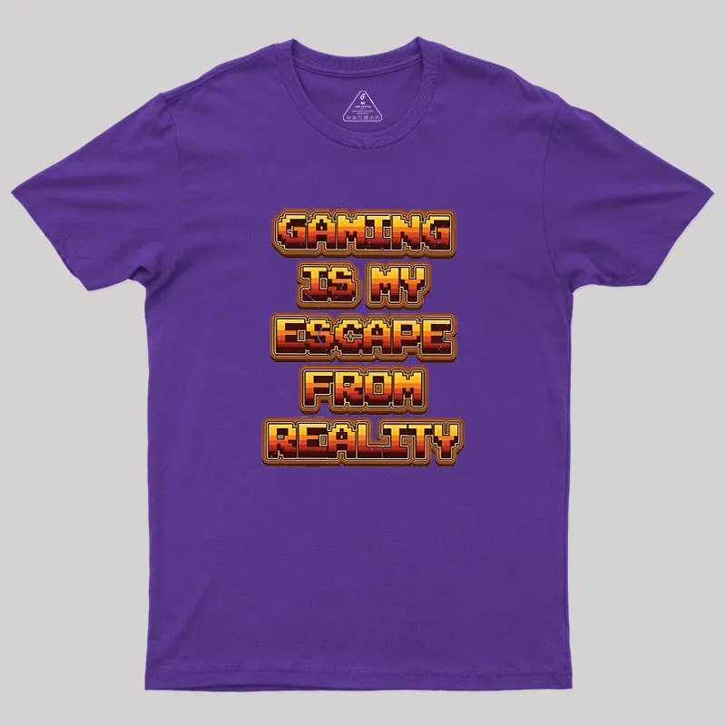 Gaming Is My Escape From Reality Geek T-Shirt - Image 6