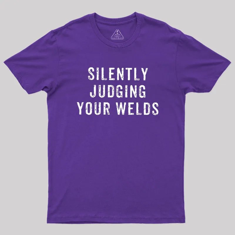 Silently Judging Your Welds Geek T-Shirt - Image 6