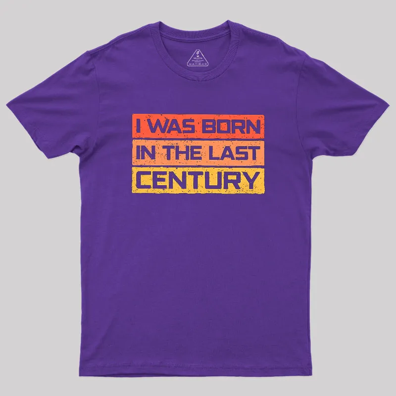 I Was Born in the Last Century Geek T-Shirt - Image 5