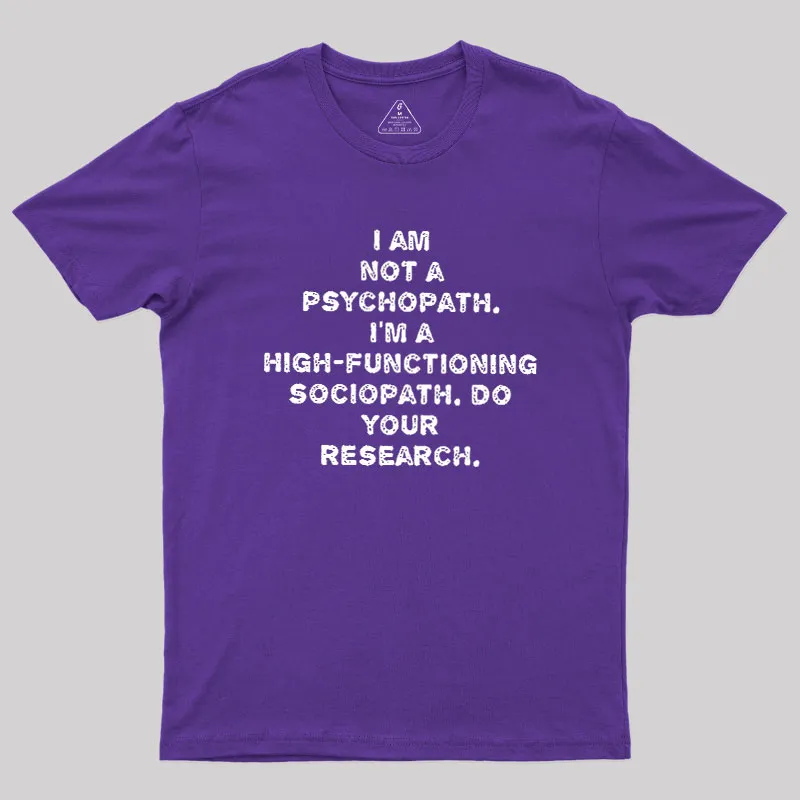 I'm Not A Psychopath Geek T-Shirt - Image 6