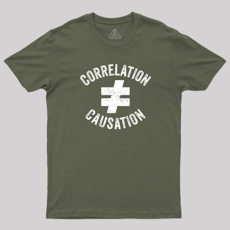 Alternative view of Correlation Does Not Equal Causation T-Shirt