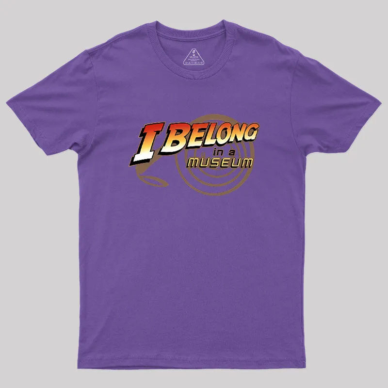 I Belong In A Museum Geek T-Shirt - Image 5