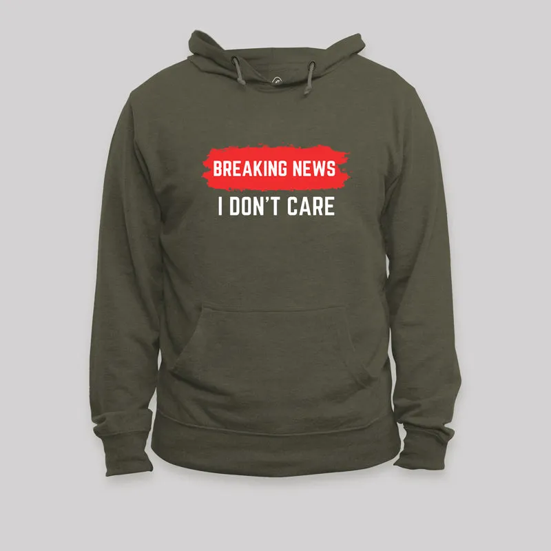Breaking News I Don't Care Hoodie - Image 3