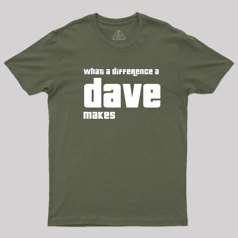 What A Difference A Dave Makes T-Shirt - Image 3