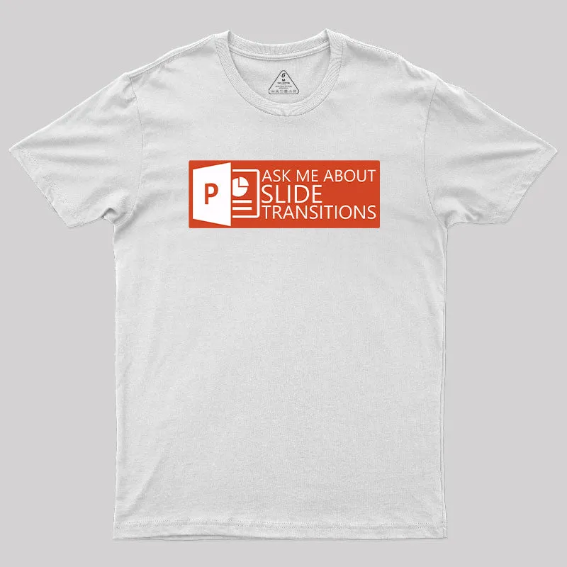 Ask Me About Slide Transitions T-Shirt - Image 11