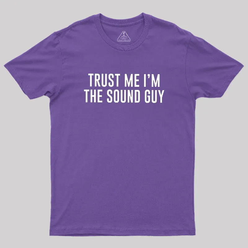 Trust Me I'm The Sound Guy Geek T-Shirt - Image 6