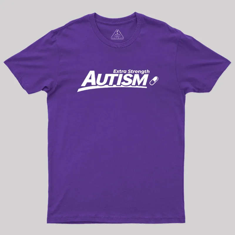 Extra Strength Autism Geek T-Shirt - Image 6