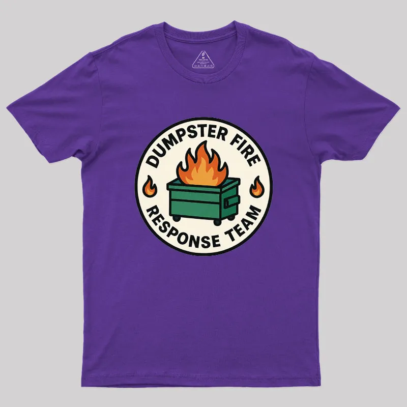 Dumpster Fire Response Team Geek T-Shirt - Image 6