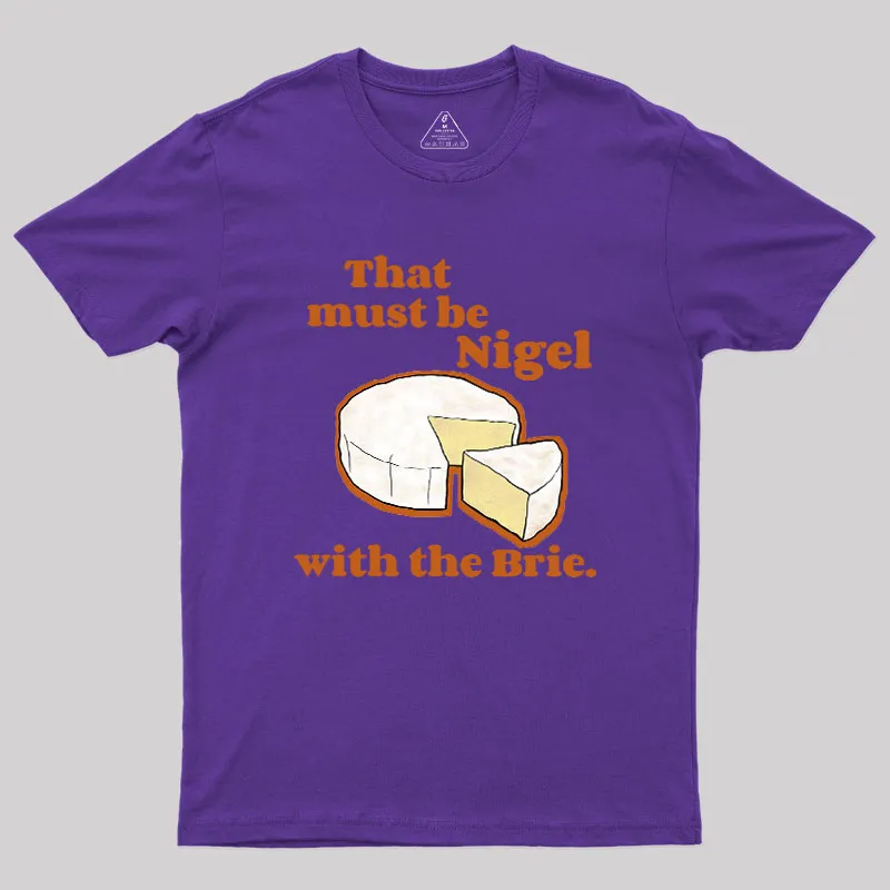 That must be Nigel with the Brie Geek T-Shirt - Image 5